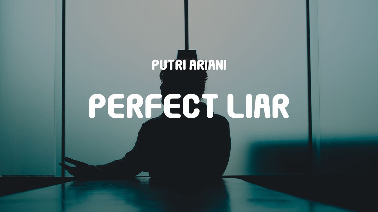 Putri Ariani - Perfect Liar (Lyrics)