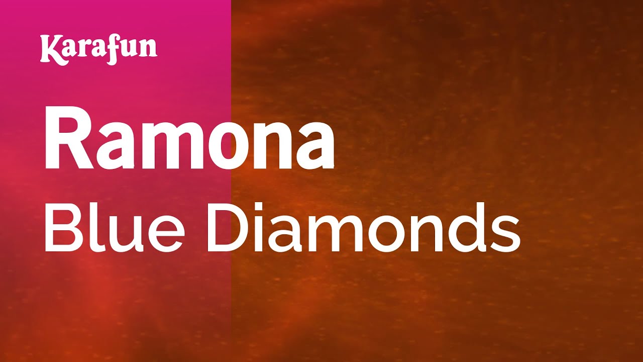 Ramona - Blue Diamonds | Karaoke Version | KaraFun