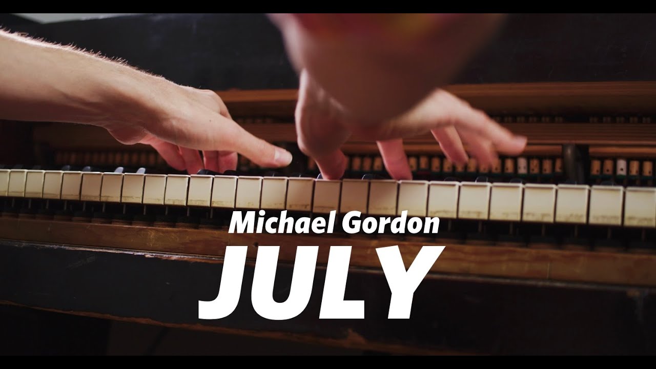 Timo Andres plays Michael Gordon “July” 9–12