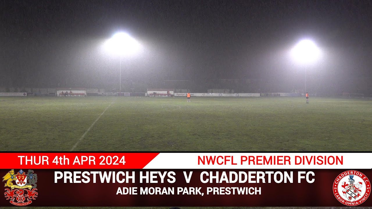 Prestwich Heys Vs Chadderton FC (04.04.24)