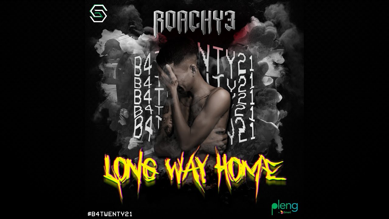 ROACHY3 - ឆ្ងាយផ្ទះ | LONG WAY HOME (EP-B4TWENTY21) [OFFICIAL AUDIO]