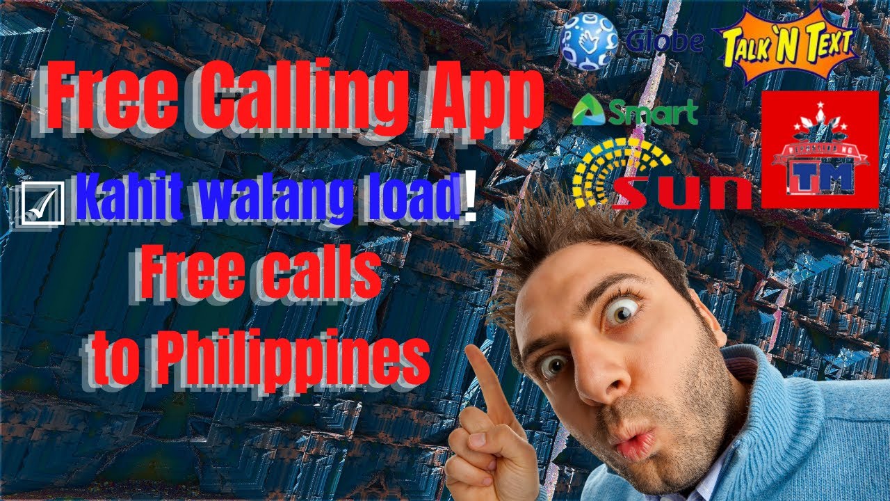 New Free Calling App - Kahit wala lang Load - Free Calls to Philippines