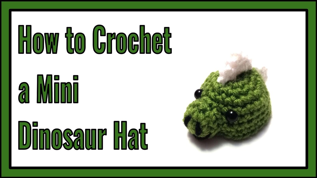 How to Crochet a Mini Dinosaur Hat