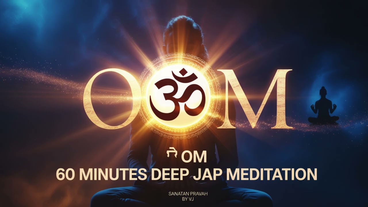 OM (ॐ) – 60 Minutes Deep Jap Meditation | Cosmic Chanting for Inner Peace | Sanatan Pravah
