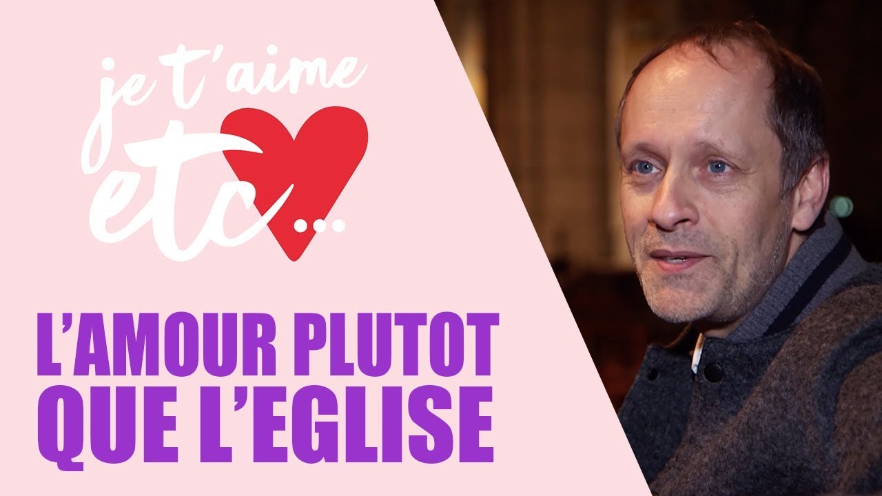 Quitter l’église par amour pour une femme - Je t’aime etc