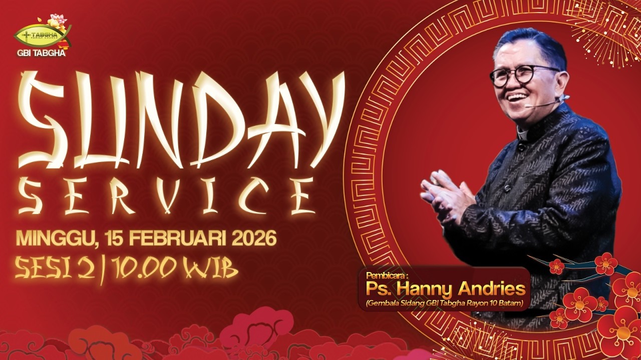 Ibadah Raya GBI Tabgha Batam Centre || 15 Februari 2026 || Sesi 2 Pukul 10.00 WIB
