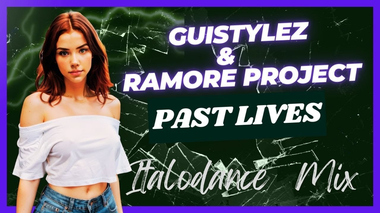 GuiStylez & Ramore Project - Past Lives (Italodance Mix) 2024