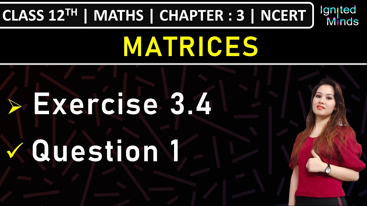 Class 12th Maths | Exercise 3.4: Question 1 | Chapter 3: Matrices | NCERT