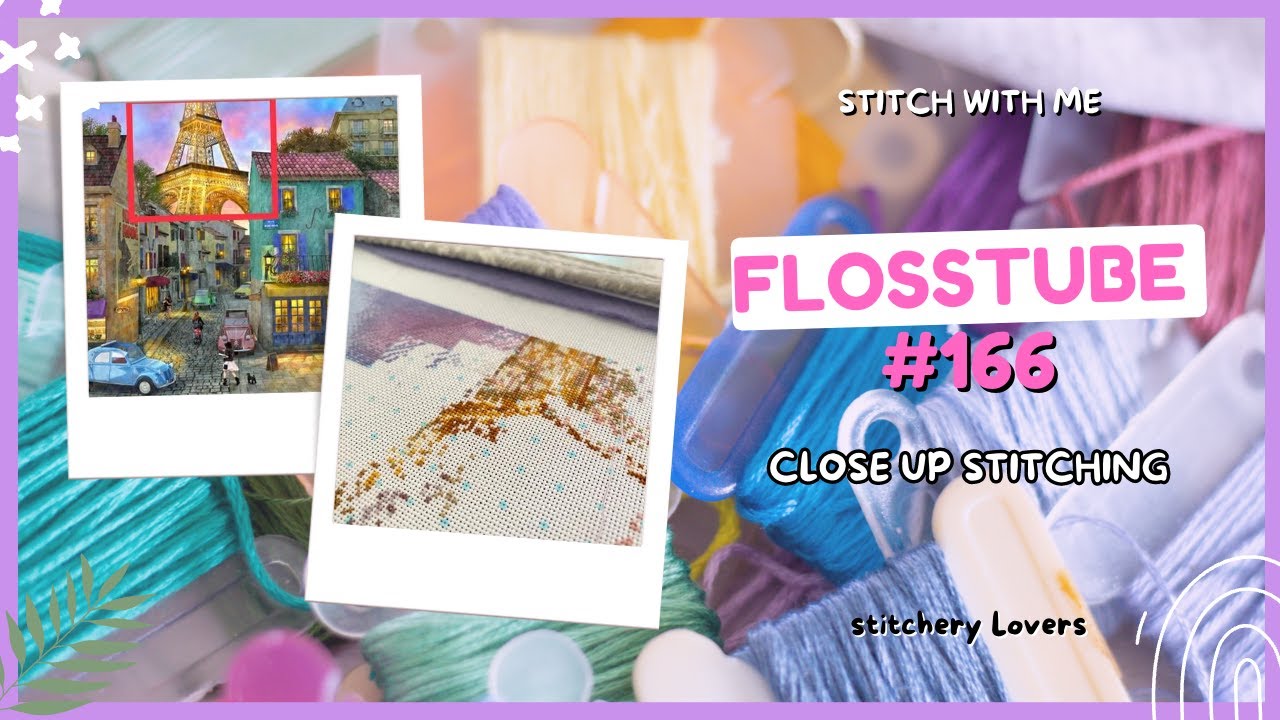 Cross Stitch Flosstube #166 Close Up Stitching [HAED Paris Streets] Stitch with me STITCHERY LOVERS