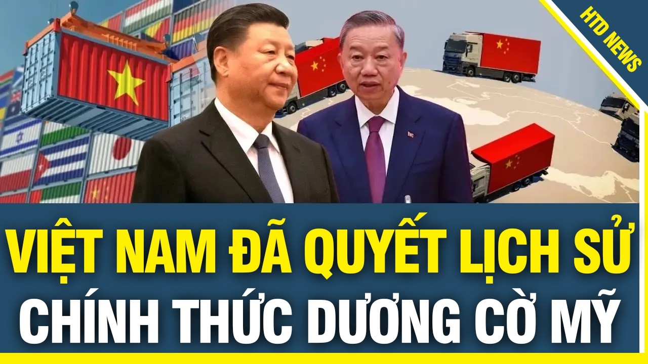 Trung Quốc gào thét trong vô vọng, Việt Nam quyết định lịch sử, chính thức bắt tay với TT Trump