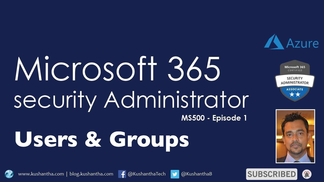Microsoft 365 Security Administrator - Episode 1 | first one of the video series | Users & Groups