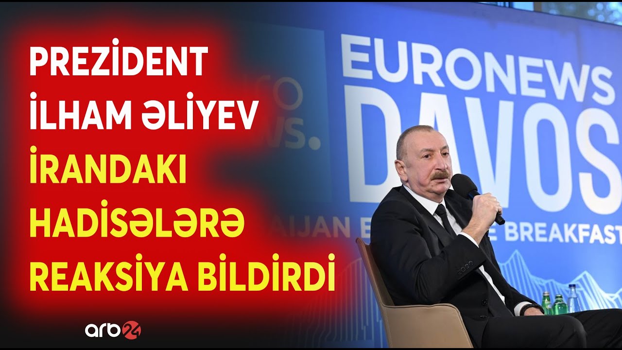 Prezident İlham Əliyev İrandakı hadisələrdən danışdı - 