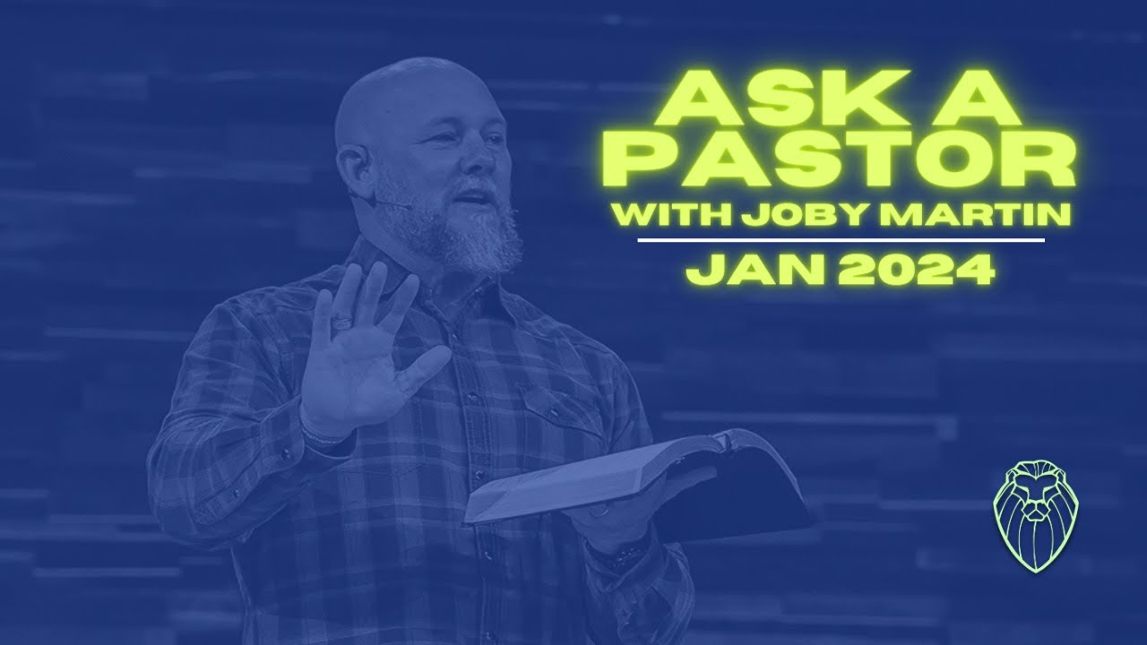 Ask a Pastor with JOBY MARTIN | January 2024 (Ep. 549)