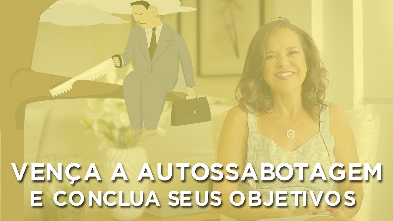 Como ACABAR de vez com a AUTOSSABOTAGEM