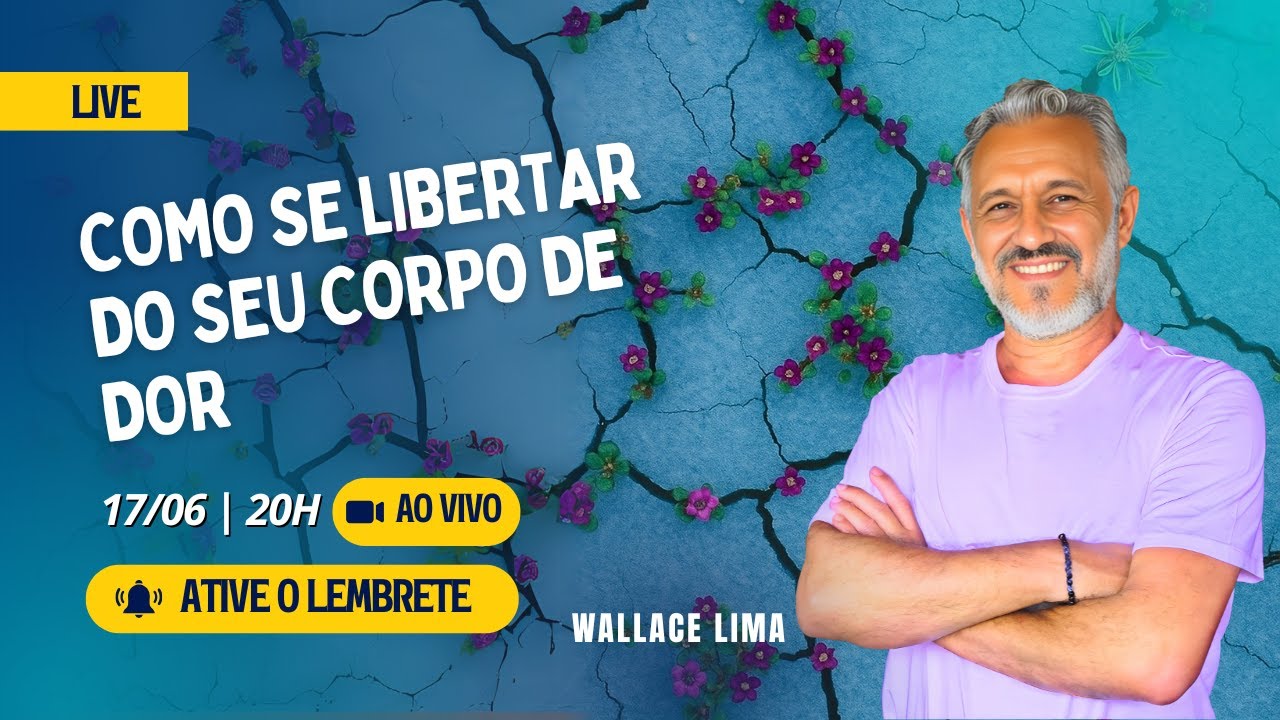 [LIVE] COMO SE LIBERTAR DO SEU CORPO DE DOR | Wallace Lima