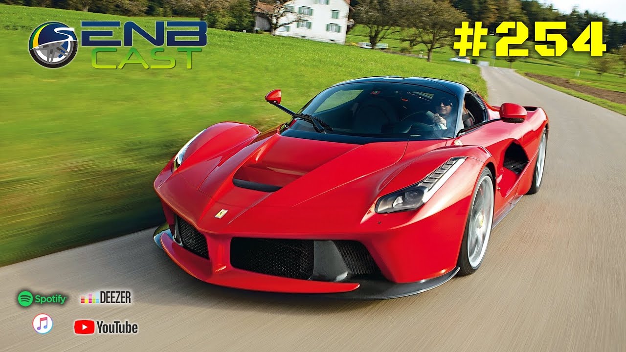 EnB Cast #254 - Ferrari LaFerrari