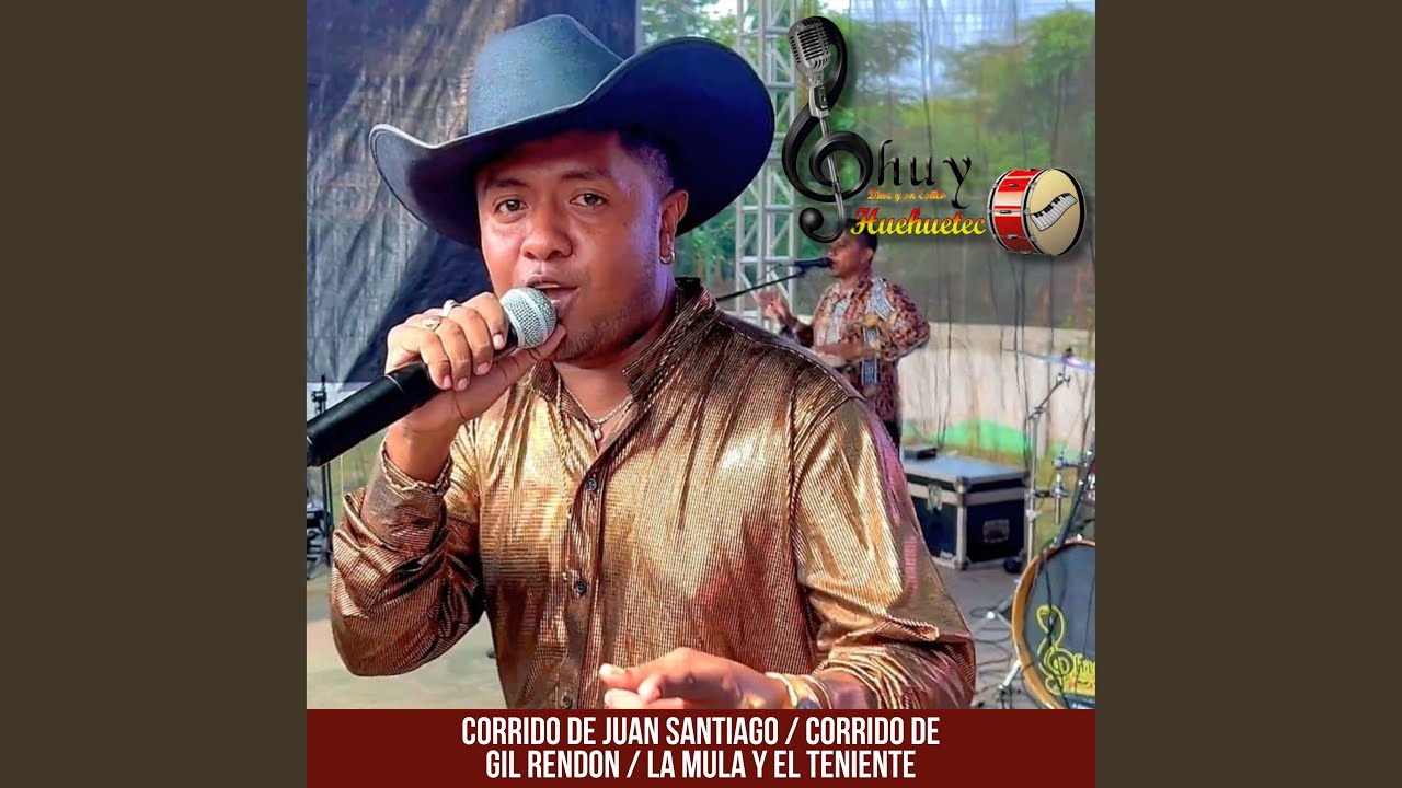 Corrido de Juan Santiago / Corrido de Gil Rendon / La Mula y el Teniente