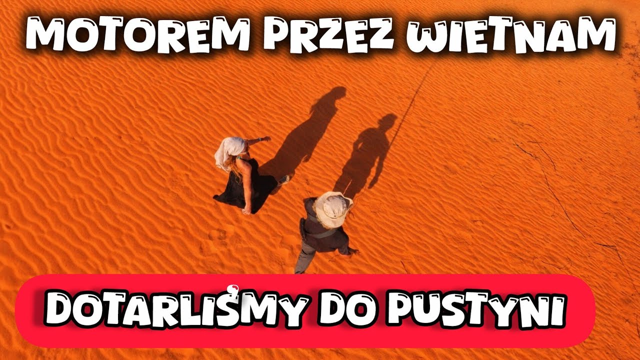 Red Sand Dunes: Najbardziej fotogeniczne miejsce w Wietnamie, o którym musisz wiedzieć! i zobaczyć