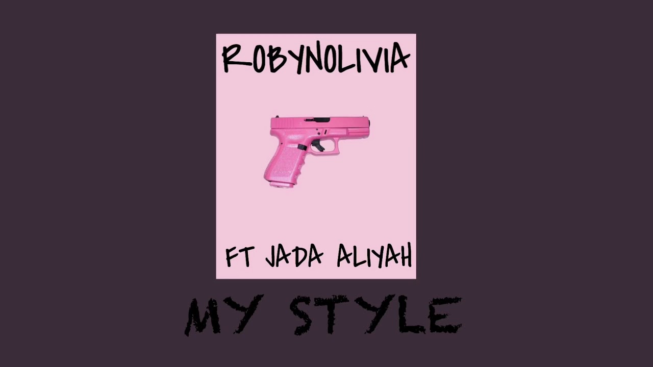 &lsquo;MY STYLE&rsquo; Robynolivia (feat jada aliyah)