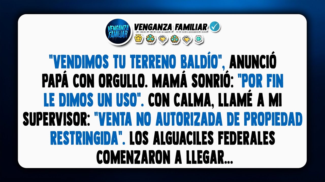 Mi familia vendió mi terreno 