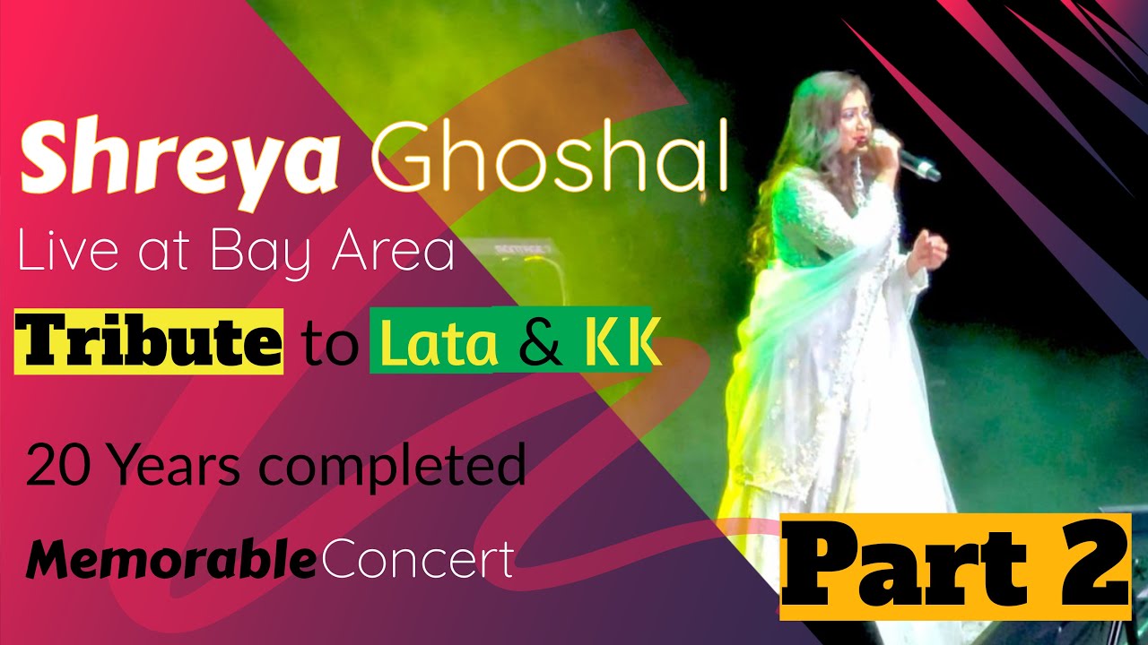 Shreya Ghoshal Tribute to Lata and KK at Bay Area Concert | Part 2