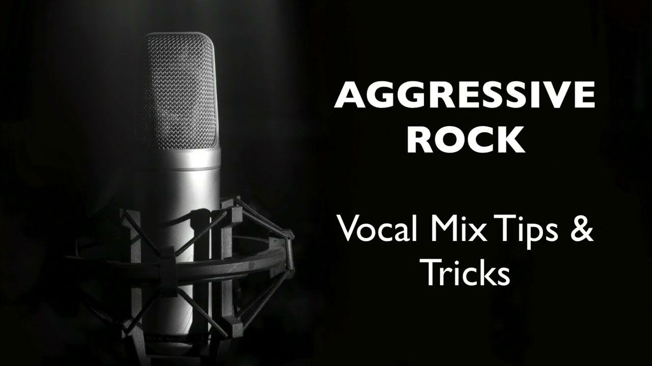 The AGGRESSIVE ROCK Vocal Mix (Tutorial)