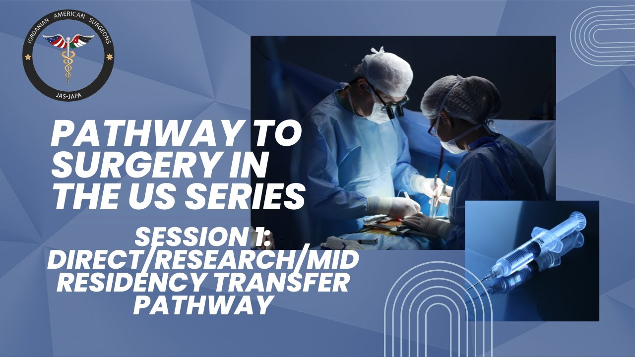 Pathway to surgery in the US series session 1: Direct/ research / mid residency transfer pathway
