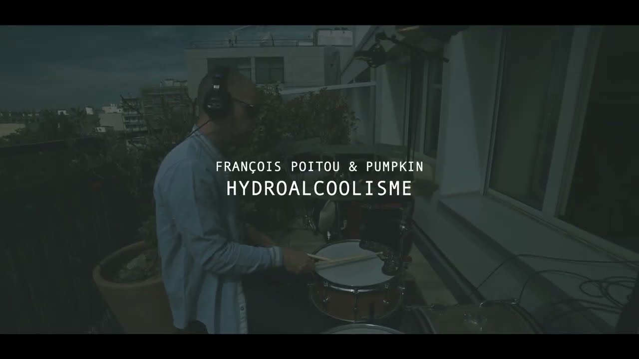 François Poitou & Pumpkin // Hydroalcoolisme