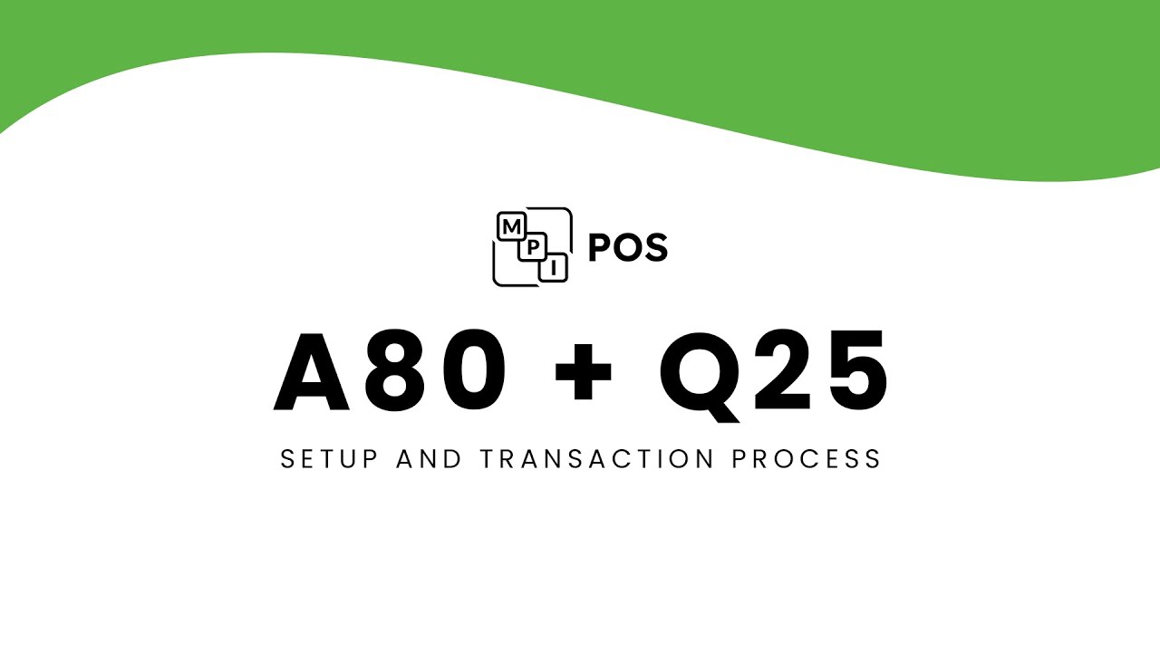 PAX A80 and Q25 Setup and Transaction Process