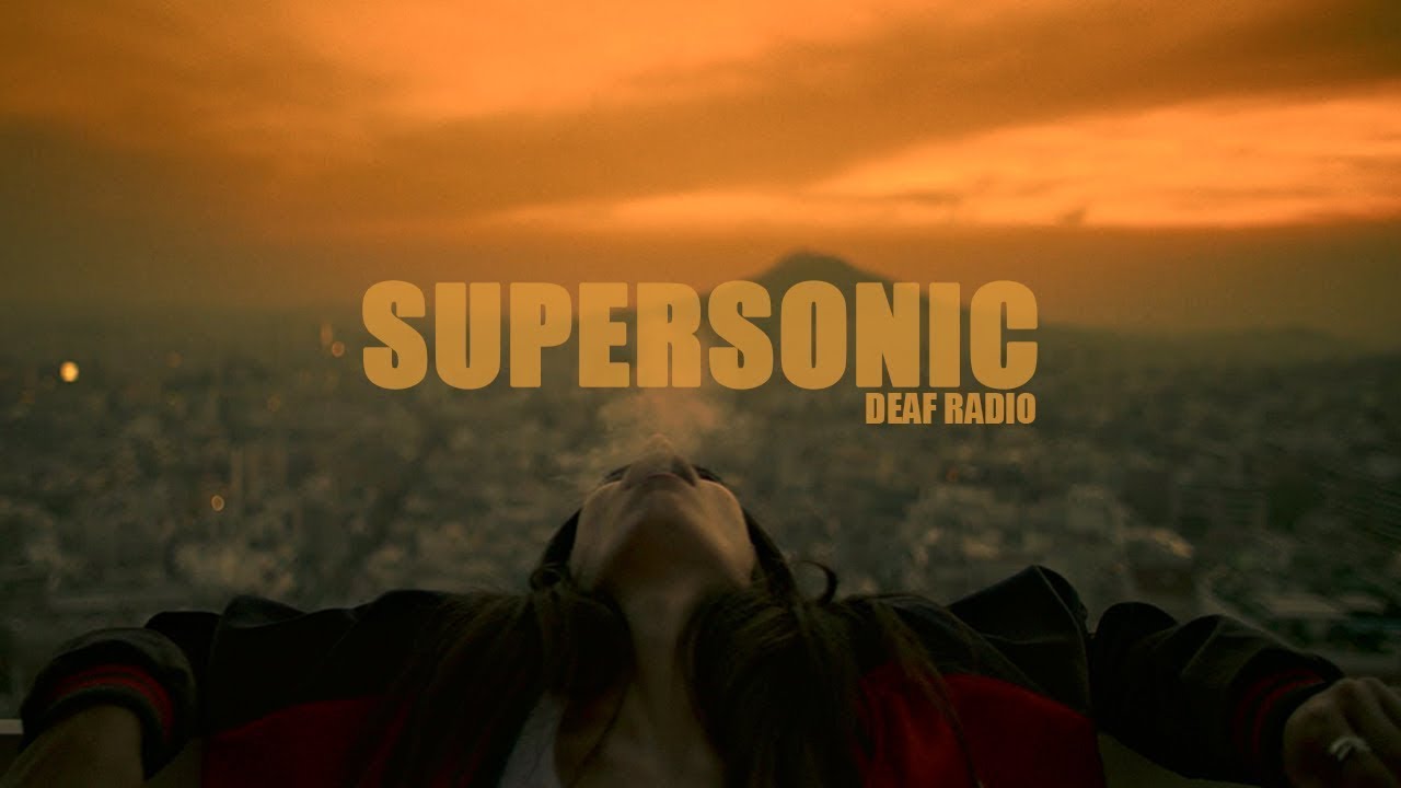 Deaf Radio - Supersonic (Official Music Video)