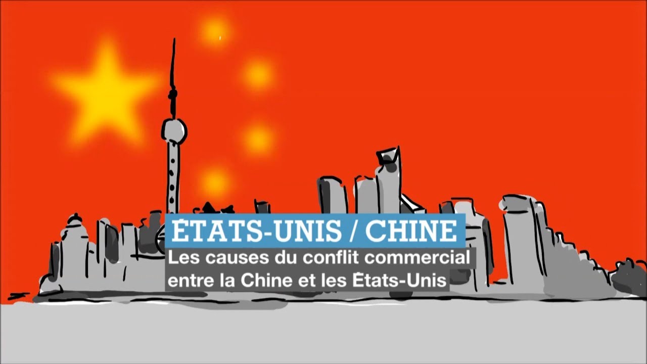 Chine VS États-Unis : les raisons de la guerre commerciale