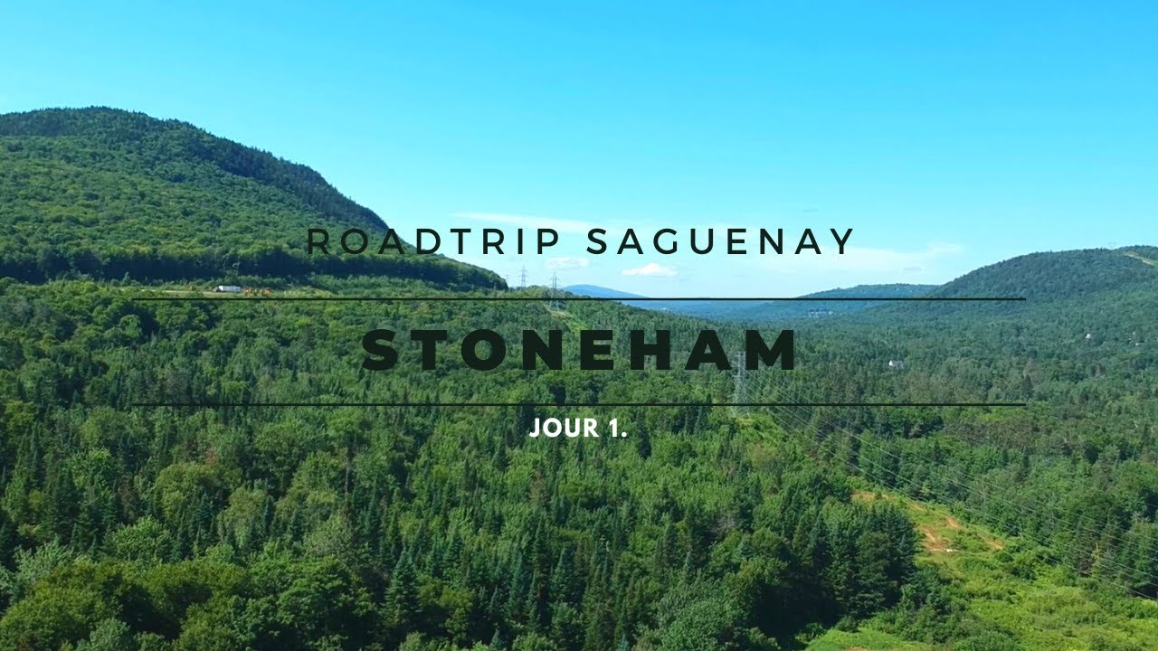 (ROADTRIP Saguenay) Jour 1:  Stoneham. Un long voyage.