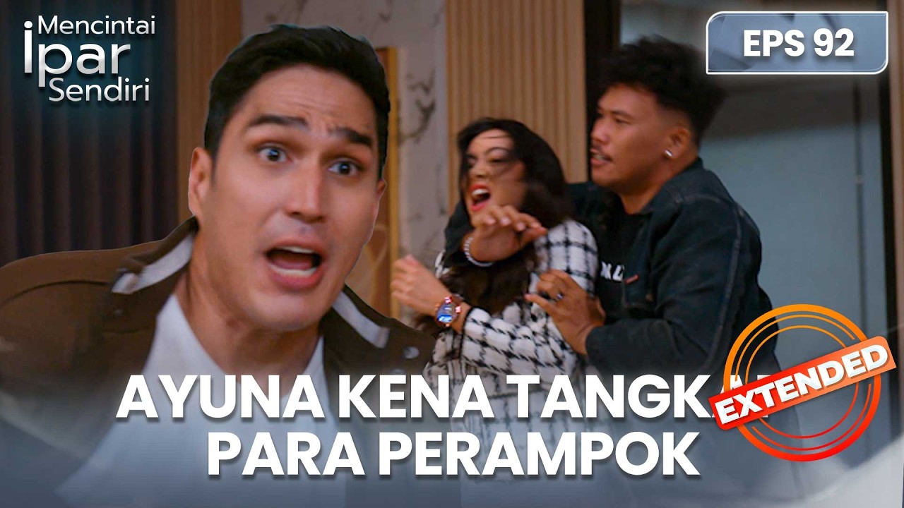 Gawat! Ayuna Kena Tangkap Para Perampok | MENCINTAI IPAR SENDIRI | EPS. 92 EXTENDED VERSION