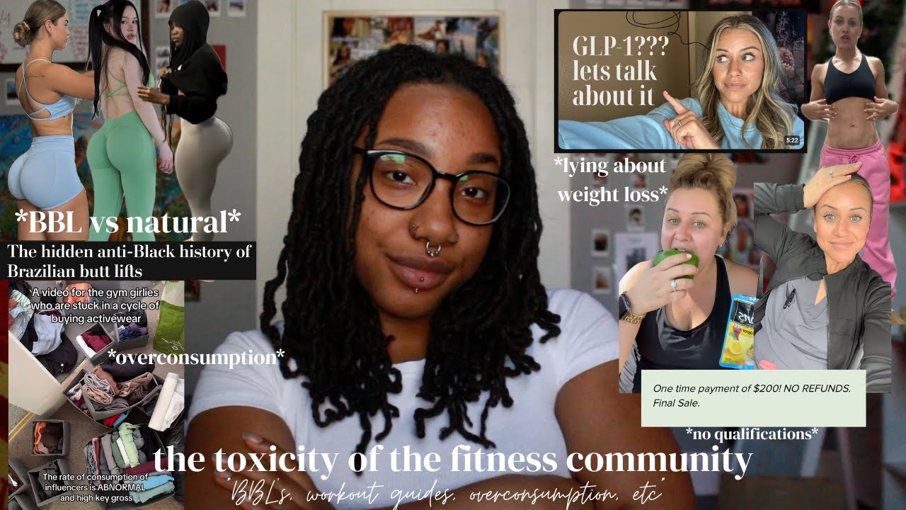 the toxicity of the fitness community *BBL's, workout guides, overconsumption, etc*