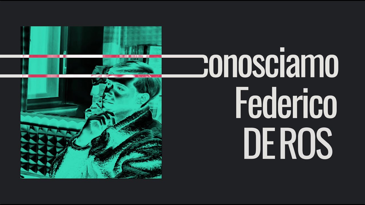 🎤 CONOSCIAMO FEDERICO DE ROS