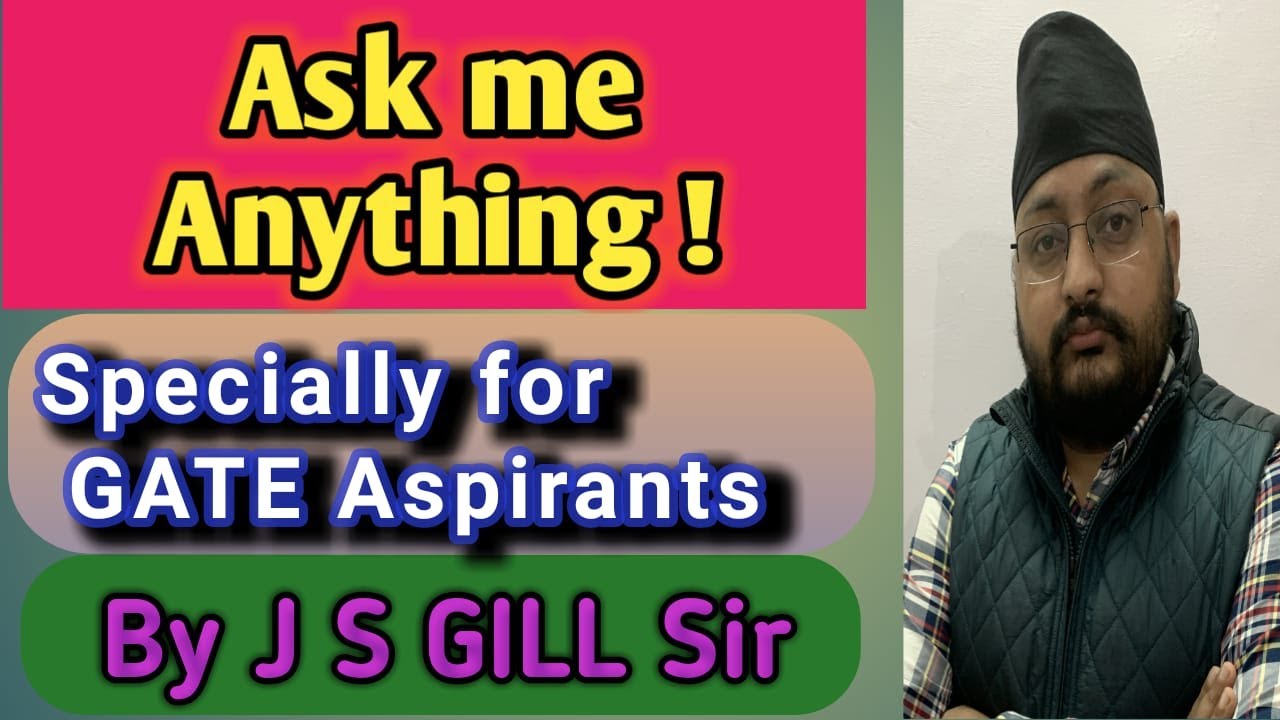 Ask me anything about GATE 2020 : An open interactive session with J S GILL