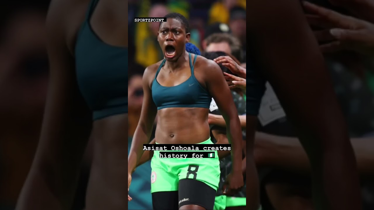 Asisat Oshoala creates history for Nigeria in FIFA Women&rsquo;s World Cup 2023 as they beat Australia