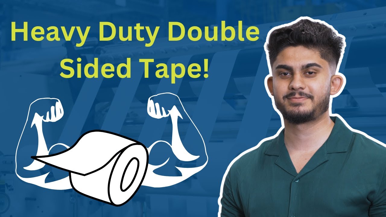 Heavy Duty Double Sided Tapes: Considerations & Best Uses!