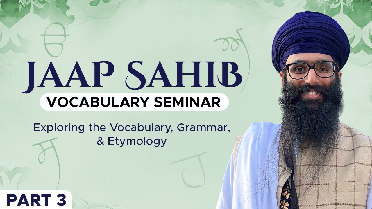 Jaap Sahib Vocabulary Seminar - Part 03 of 05