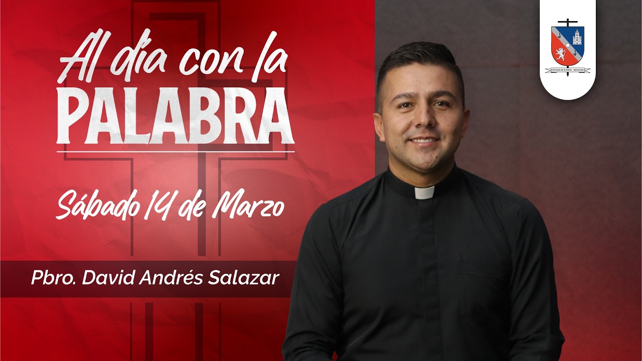 Al día con la Palabra | Evangelio y reflexión | Sábado 14 de marzo de 2026 | Diosonrio