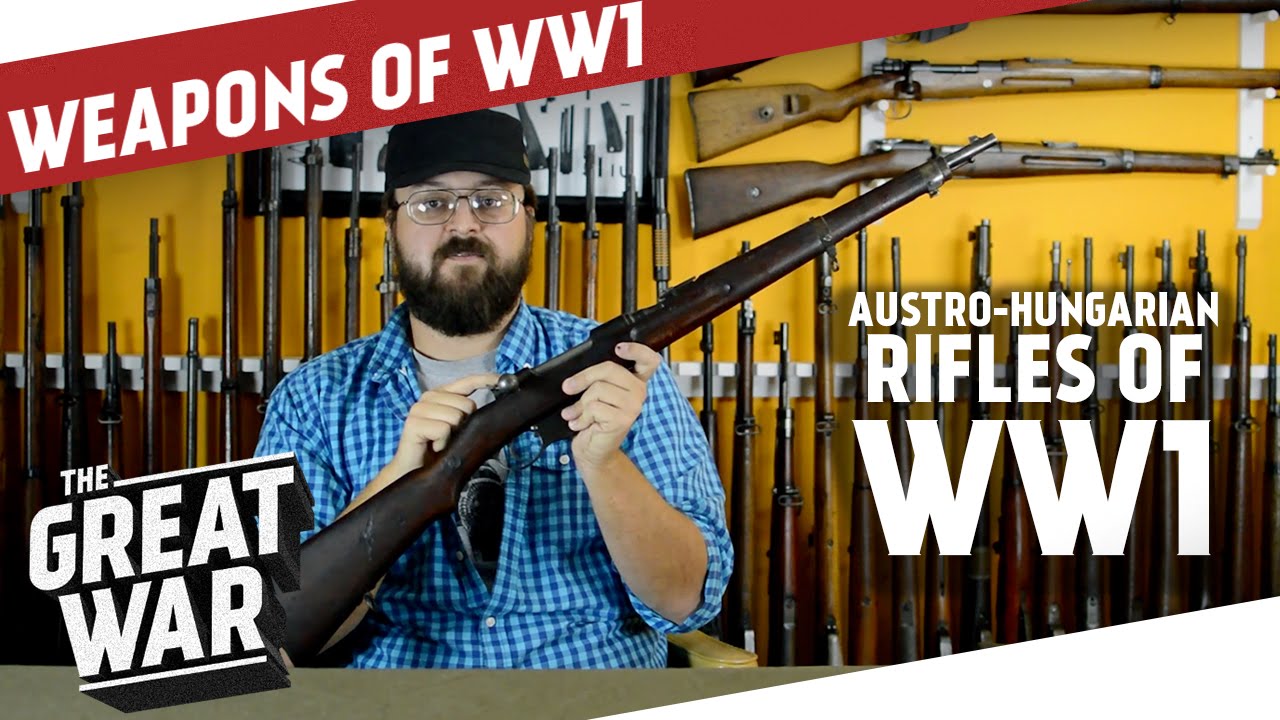 Austro-Hungarian Rifles of WW1 I THE GREAT WAR - Special feat. C&Rsenal