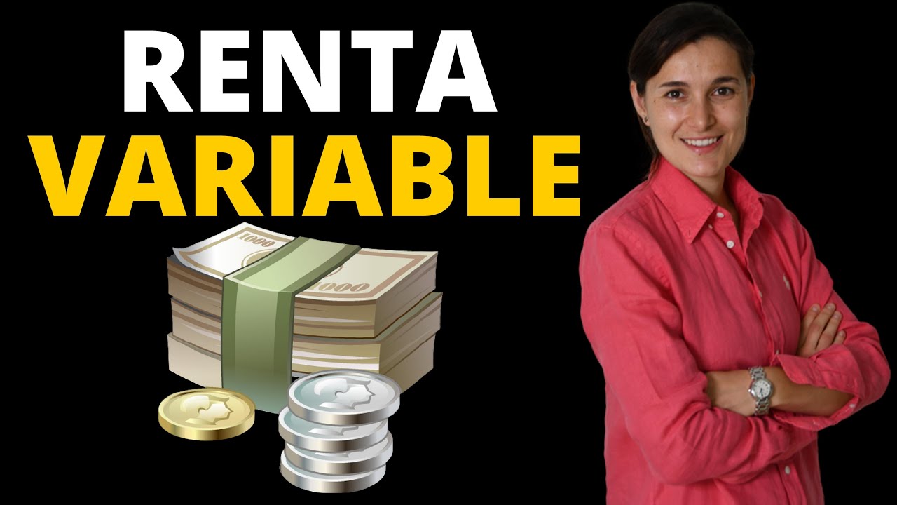RENTA VARIABLE: 👉 Qué Es y En Qué Activos Puedes Invertir Tu Dinero