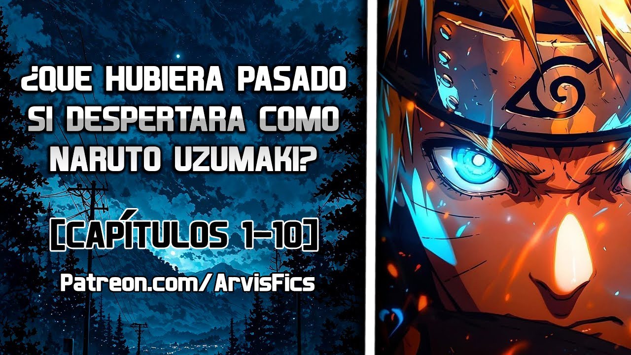 ¿Qué hubiera pasado si despertara como Naruto Uzumaki? Parte 1