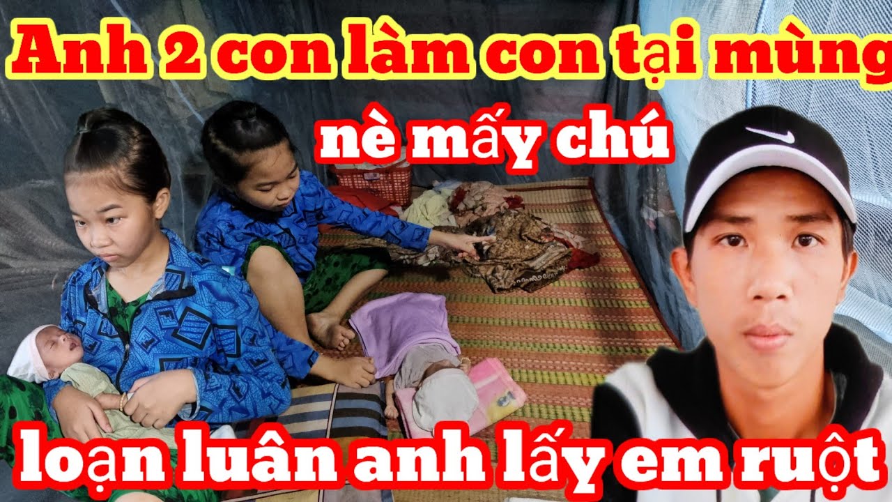 Tại hiện trường EM Băng 16t nói hết Sự Anh 2 con làm con tại đây có bầu luôn nè l.oạn luân