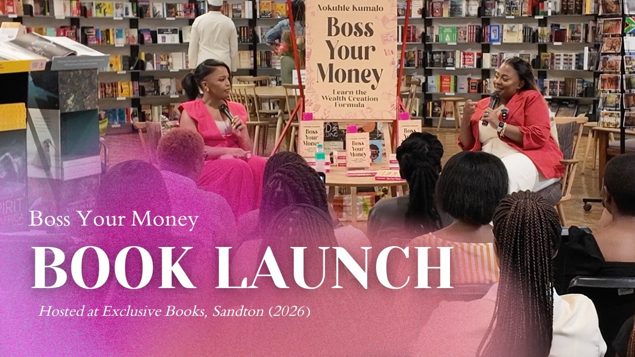 Celebrating the Launch of Boss Your Money | Nokuhle Kumalo in Conversation with Nozibele Qamngana