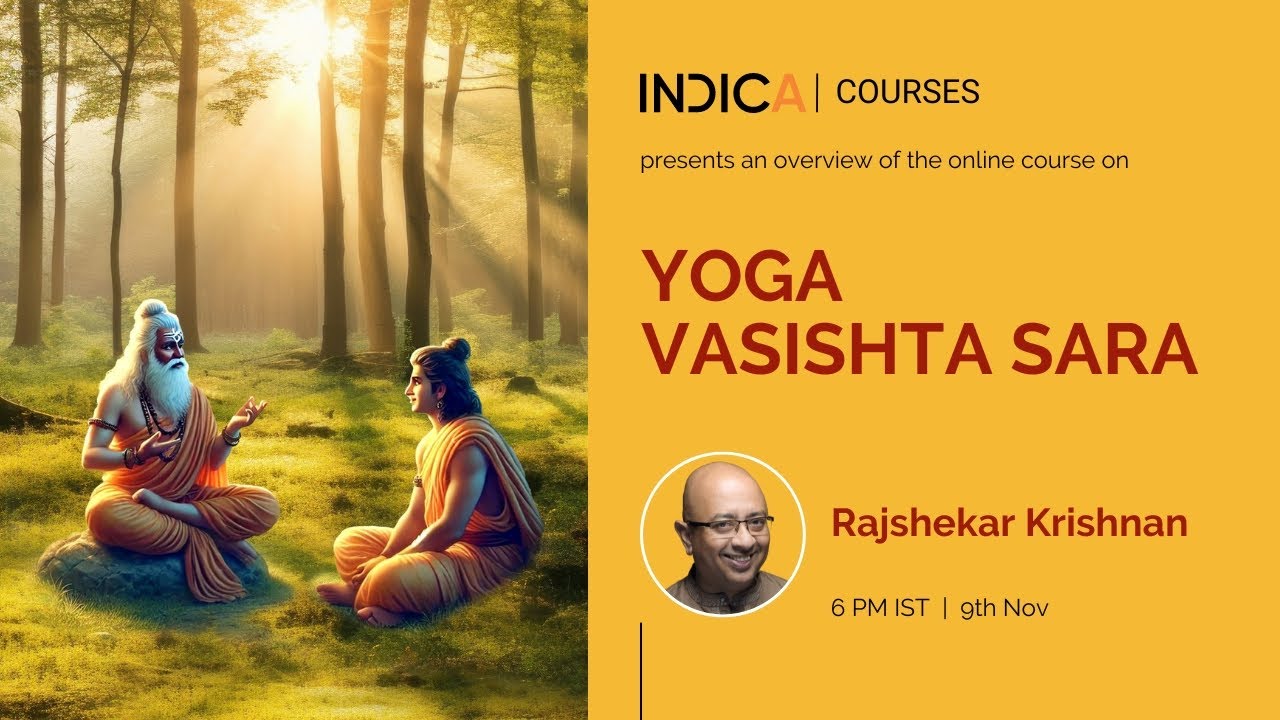 Overview of #INDICA Course “Yoga Vasishta Sara