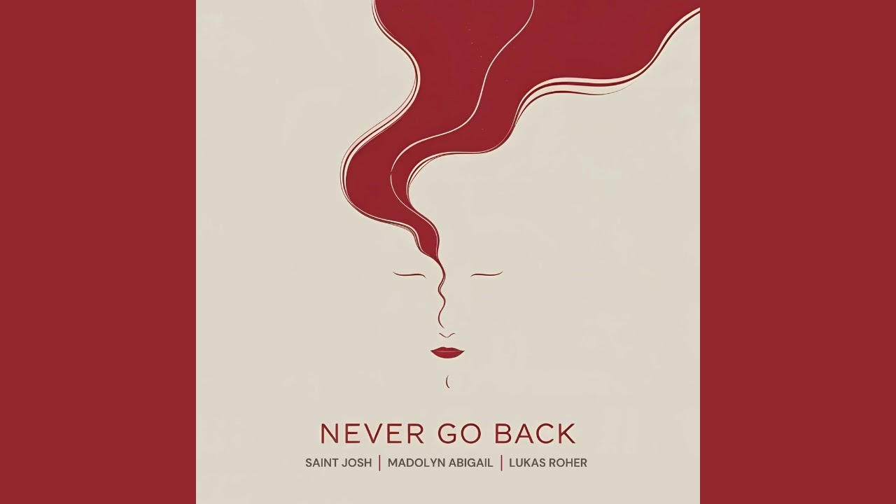 Saint Josh, Madolyn Abigail, Lukas Roher - Never Go Back [Official Audio]