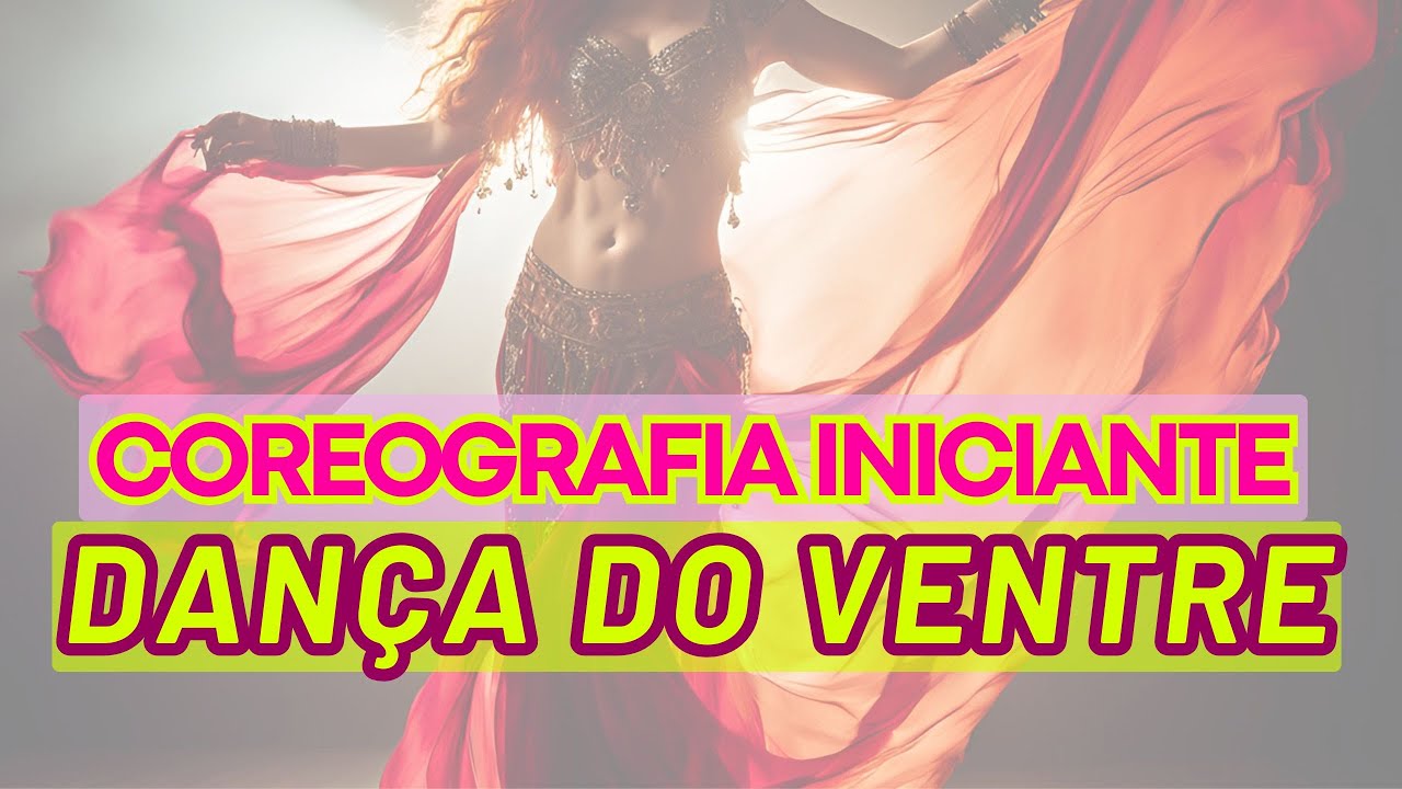 COREOGRAFIA INICIANTE DANÇA DO VENTRE
