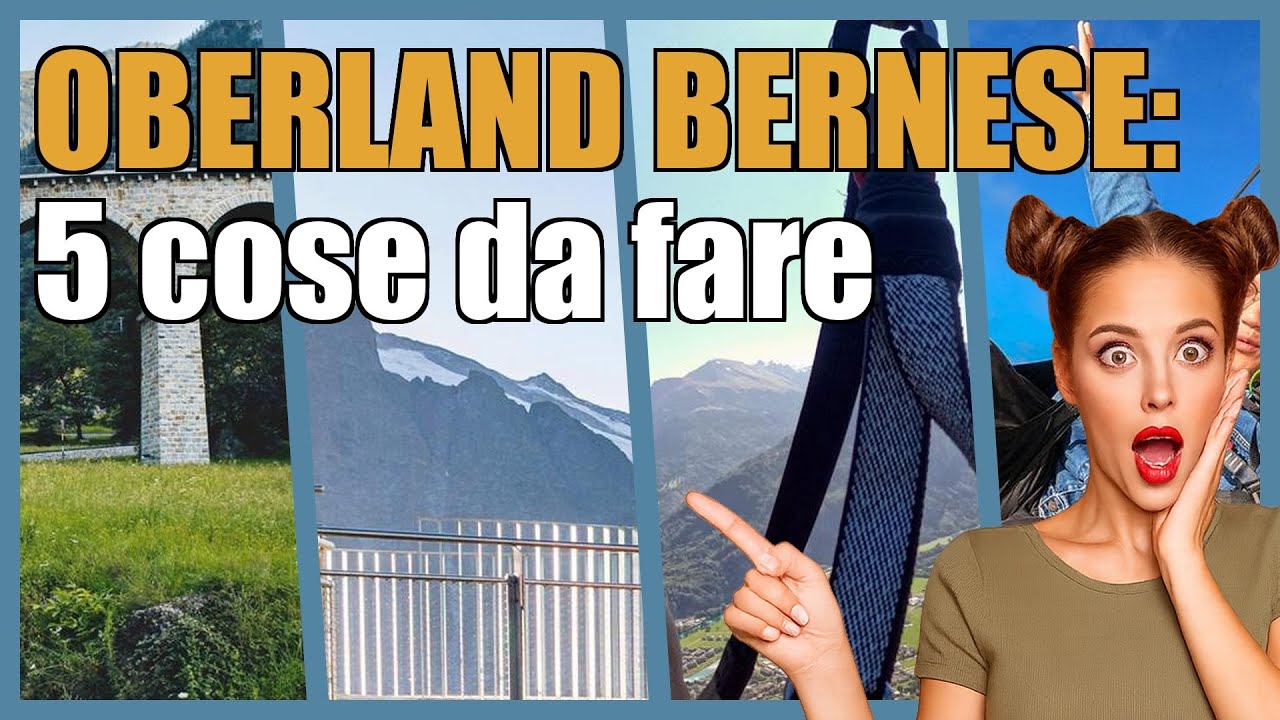 Oberland Bernese: 5 idee originali per scoprire la città