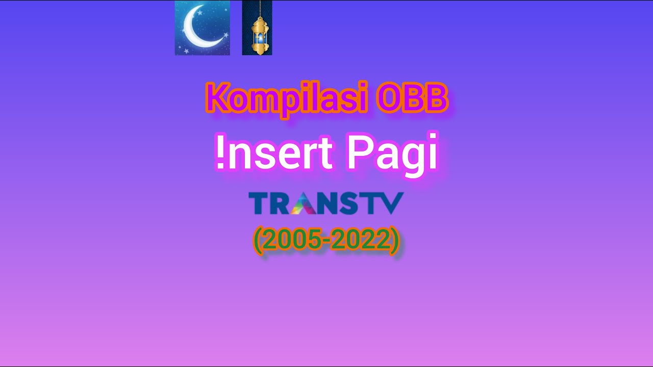 Kompilasi OBB Insert Pagi Trans TV (2005-2022)